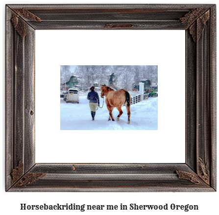 horseback riding near me in Sherwood, Oregon